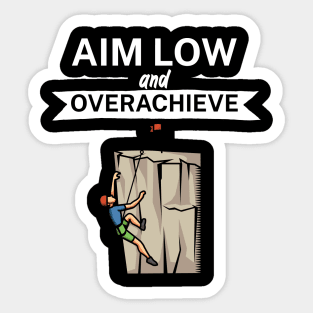 Aim low and overachieve Sticker